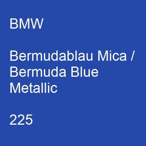 BMW, Bermudablau Mica / Bermuda Blue Metallic, 225.